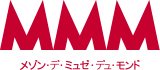 MMM - メゾン・デ・ミュゼ・デュ・モンド