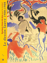 フォーヴィスムのデッサン 1900-1908 ―⾊彩の彼⽅に