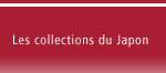 Les collections du Japon 