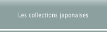 Les collections japonaises