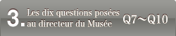 3.Les dix questions posées au directeur du Musée Q7`Q10