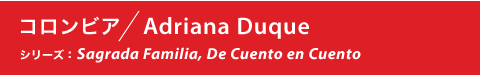 RrA/Adriana Duque V[Y:Sagrada Familia, De Cuento en Cuento